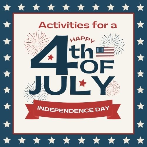 A square with stars around an olive green border with the words, "Activities for a Happy 4th of July Independence Day"