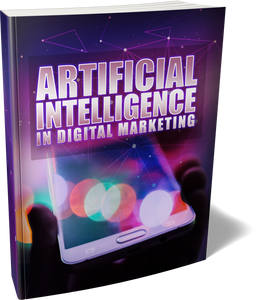 Be Ready for Artificial Intelligence in Digital Marketing